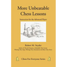 More Unbeatable Chess Lessons: Instruction for the Advanced Player