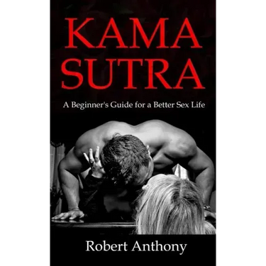 Kama Sutra: A Beginner's Guide for a Better Sex Life
