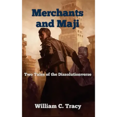 Merchants and Maji: Two Tales of the Dissolutionverse