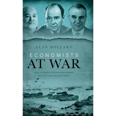 Economists at War: How a Handful of Economists Helped Win and Lose the World Wars