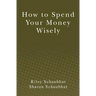 How to Spend Your Money Wisely