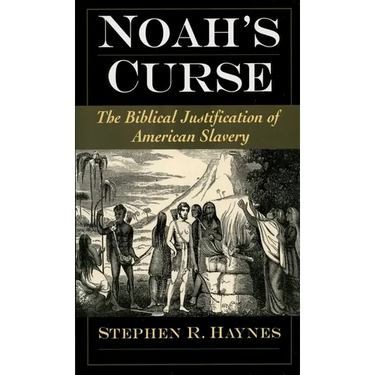 Noah's Curse: The Biblical Justification of American Slavery