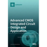 Advanced CMOS Integrated Circuit Design and Application