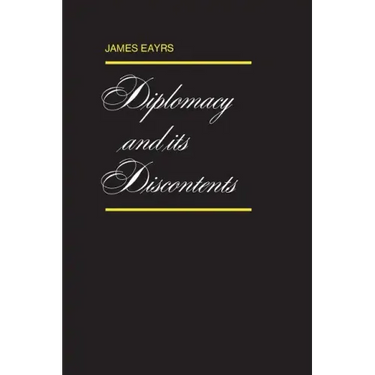Diplomacy and its Discontents