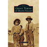 Ghost Towns of Death Valley