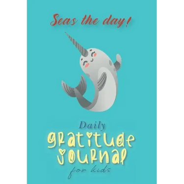 Seas the Day! Daily Gratitude Journal for Kids (A5 - 5.8 x 8.3 inch)