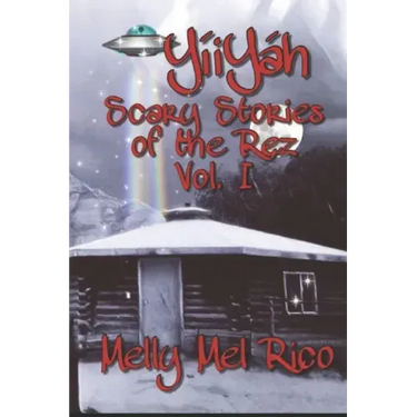YíiYáh! Scary Stories of the Rez: Volume 1