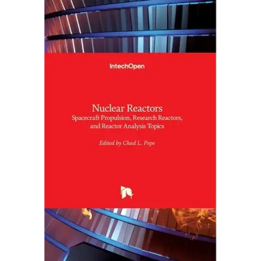 Nuclear Reactors: Spacecraft Propulsion, Research Reactors, and Reactor Analysis Topics