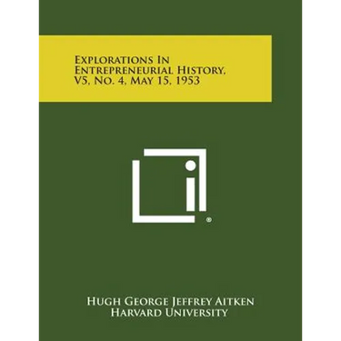 Explorations in Entrepreneurial History, V5, No. 4, May 15, 1953