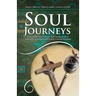 Soul Journeys: Christian Spirituality and Shamanism as Pathways for Wholeness and Understanding