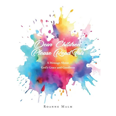 Dear Children, Please Read This: A Message About God's Grace and Goodness