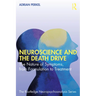 Neuroscience and the Death Drive: The Nature of Symptoms, from Formulation to Treatment