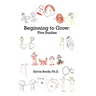 Beginning to Grow: Five Studies