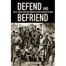 Defend and Befriend: The U.S. Marine Corps and Combined Action Platoons in Vietnam