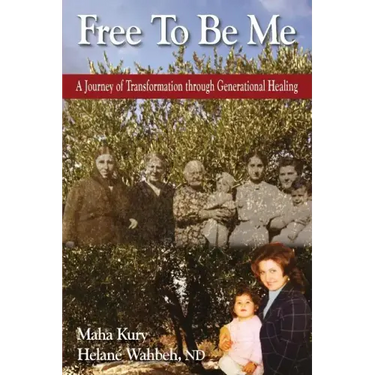 Free To Be Me: A Journey of Transformation through Generational Healing