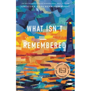 What Isn't Remembered: Stories