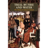 Trial by Fire and Water: The Medieval Judicial Ordeal (Oxford University Press Academic Monograph Reprints)