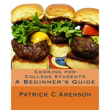 Cooking for College Students: A Beginner's Guide