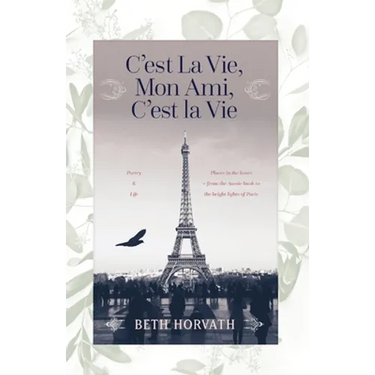 C'est La Vie, Mon Ami, C'est La Vie: Poetry and Life