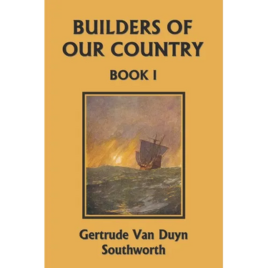 Builders of Our Country, Book I (Yesterday's Classics)