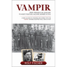 Vampir: From Teenage Flak Auxiliary to Night-Fighting Machine Gunner in WWII (a WWII Combat Memoir)