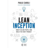 Lean Inception: How to Align People and Build the Right Product