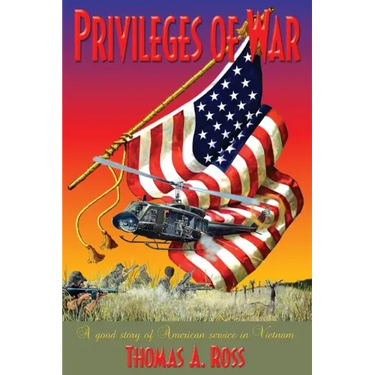 Privileges of War: Good stories of American service in Vietnam