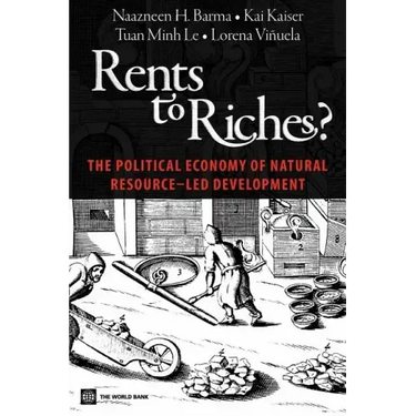 Rents to Riches?: The Political Economy of Natural Resource-Led Development