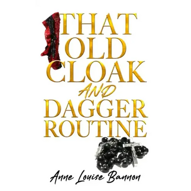 That Old Cloak and Dagger Routine
