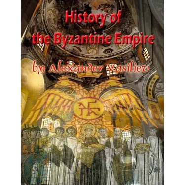 History of the Byzantine Empire: 324 to 1453 two volumes, unabridged