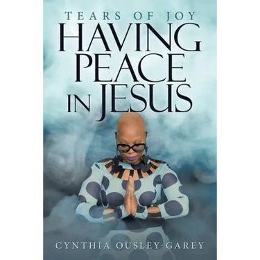 Having Peace in Jesus: Tears of Joy