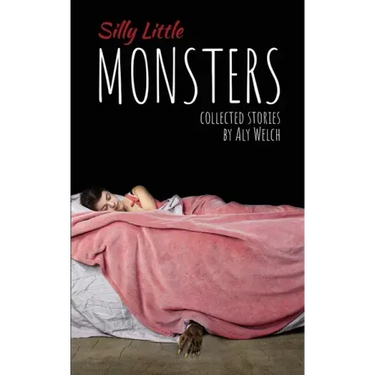 Silly Little Monsters: Collected Stories