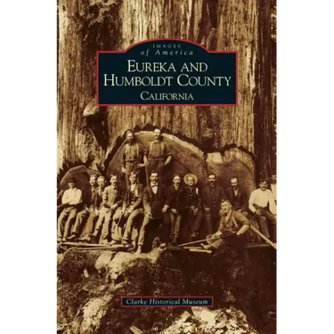 Eureka and Humboldt County, California