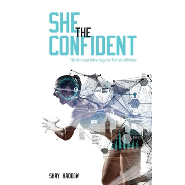 She the Confident: The Mindset Advantage for Female Athletes