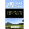 Greater Than a Tourist- Western Cape South Africa: 50 Travel Tips from a Local