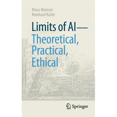 Limits of AI - Theoretical, Practical, Ethical
