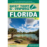 Best Tent Camping: Florida: Your Car-Camping Guide to Scenic Beauty, the Sounds of Nature, and an Escape from Civilization