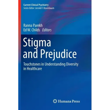Stigma and Prejudice: Touchstones in Understanding Diversity in Healthcare