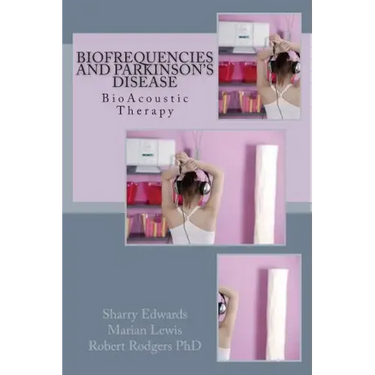 Biofrequencies and Parkinson's Disease: BioAcoustic Therapy