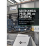 Geotechnical Problems and Solutions: A Practical Perspective