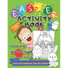 Easter Activity Book for Kids Ages 4-10 Coloring, Puzzles, Mazes, Perceptiveness and More: Lots of Creative Exercises - Holiday Workbook Game, Learnin