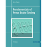 Fundamentals of Press Brake Tooling 2e