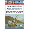 Our South-East Asia Adventures: Highs and Lows of our Voyage from Australia to the Maldives