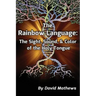 The Rainbow Language: The Sight, Sound & Color of the Holy Tongue