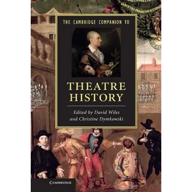 The Cambridge Companion to Theatre History