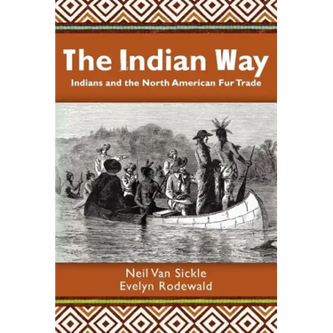 The Indian Way: Indians and the North American Fur Trade