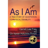 As I Am, a True Story of Adaptation to Physical Disability