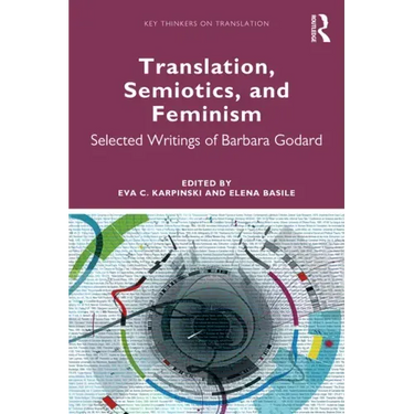 Translation, Semiotics, and Feminism: Selected Writings of Barbara Godard