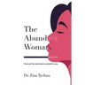 The Abundant Woman: Discover the Abundance Already in You