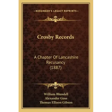 Crosby Records: A Chapter Of Lancashire Recusancy (1887)